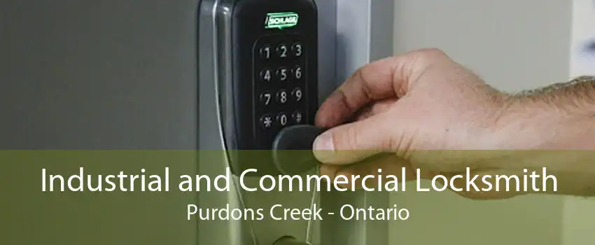 Industrial and Commercial Locksmith Purdons Creek - Ontario