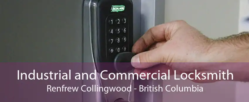 Industrial and Commercial Locksmith Renfrew Collingwood - British Columbia