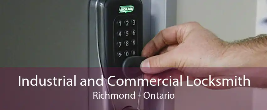 Industrial and Commercial Locksmith Richmond - Ontario