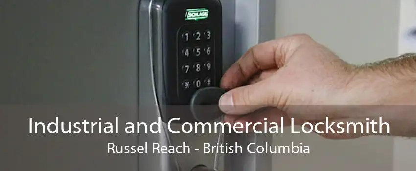 Industrial and Commercial Locksmith Russel Reach - British Columbia