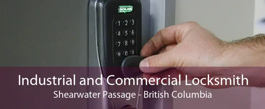 Industrial and Commercial Locksmith Shearwater Passage - British Columbia
