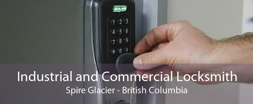 Industrial and Commercial Locksmith Spire Glacier - British Columbia