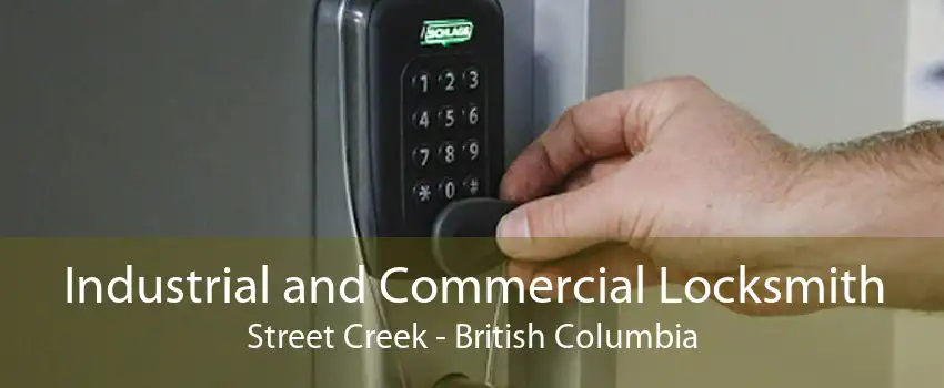 Industrial and Commercial Locksmith Street Creek - British Columbia