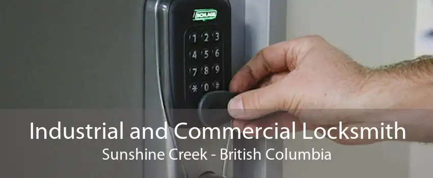 Industrial and Commercial Locksmith Sunshine Creek - British Columbia