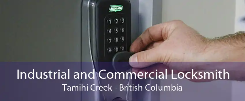 Industrial and Commercial Locksmith Tamihi Creek - British Columbia