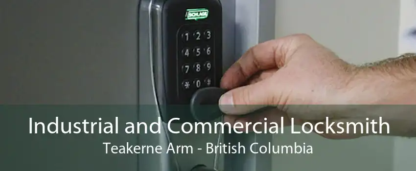 Industrial and Commercial Locksmith Teakerne Arm - British Columbia