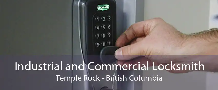 Industrial and Commercial Locksmith Temple Rock - British Columbia
