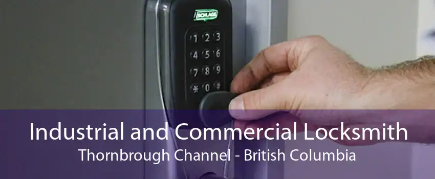 Industrial and Commercial Locksmith Thornbrough Channel - British Columbia