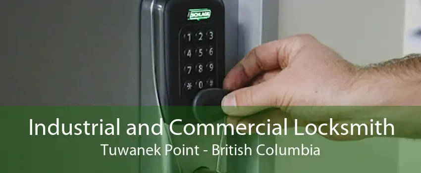 Industrial and Commercial Locksmith Tuwanek Point - British Columbia