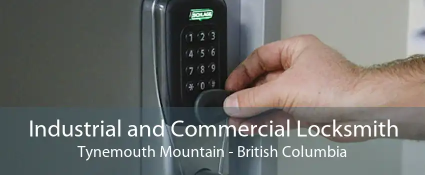 Industrial and Commercial Locksmith Tynemouth Mountain - British Columbia