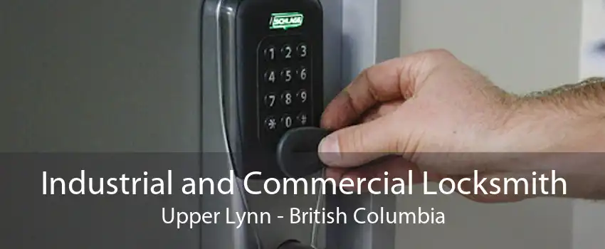 Industrial and Commercial Locksmith Upper Lynn - British Columbia
