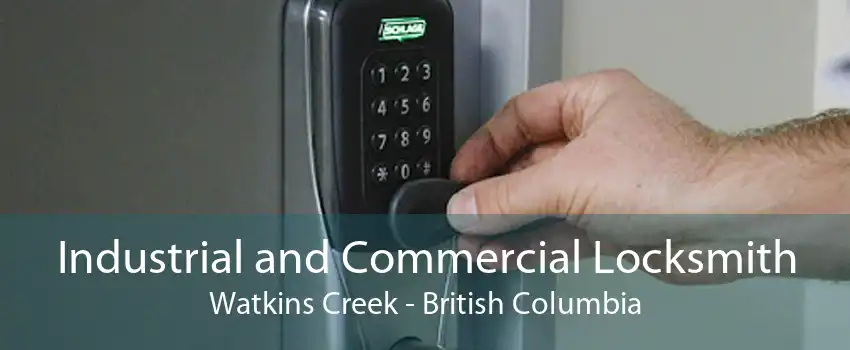 Industrial and Commercial Locksmith Watkins Creek - British Columbia