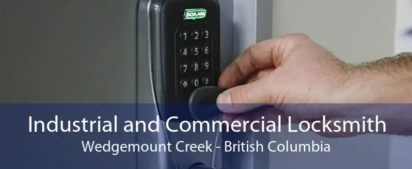 Industrial and Commercial Locksmith Wedgemount Creek - British Columbia