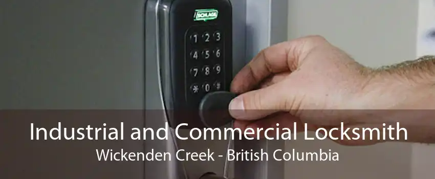 Industrial and Commercial Locksmith Wickenden Creek - British Columbia