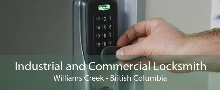 Industrial and Commercial Locksmith Williams Creek - British Columbia