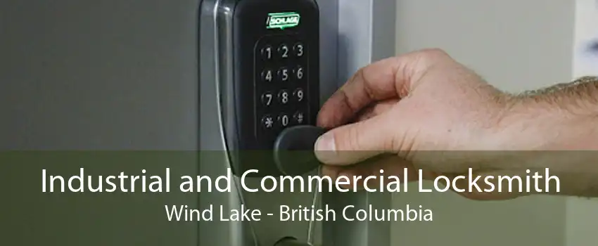 Industrial and Commercial Locksmith Wind Lake - British Columbia