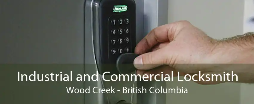 Industrial and Commercial Locksmith Wood Creek - British Columbia
