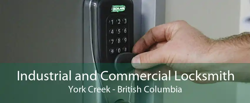 Industrial and Commercial Locksmith York Creek - British Columbia