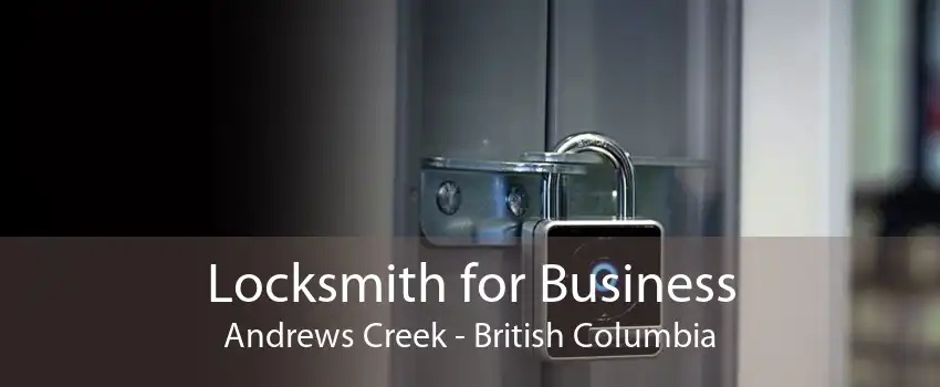 Locksmith for Business Andrews Creek - British Columbia