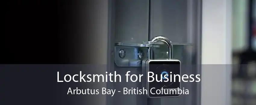 Locksmith for Business Arbutus Bay - British Columbia