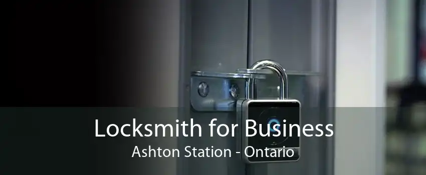 Locksmith for Business Ashton Station - Ontario
