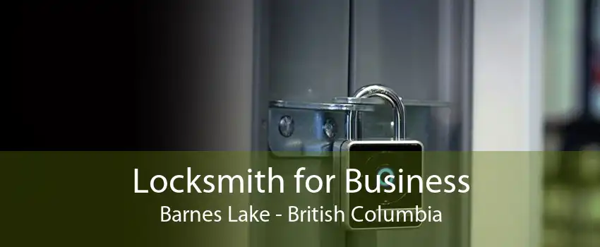 Locksmith for Business Barnes Lake - British Columbia