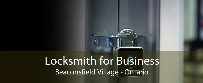 Locksmith for Business Beaconsfield Village - Ontario