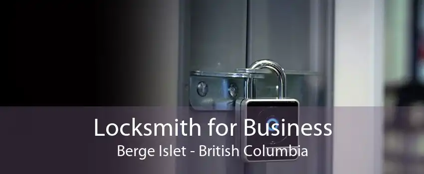 Locksmith for Business Berge Islet - British Columbia