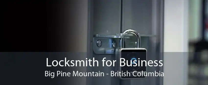 Locksmith for Business Big Pine Mountain - British Columbia