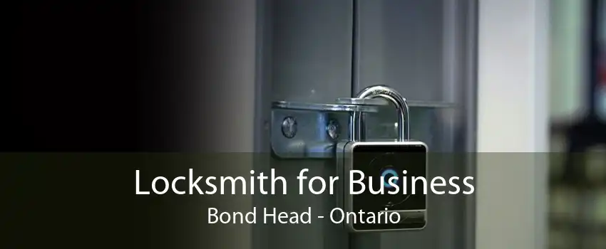 Locksmith for Business Bond Head - Ontario