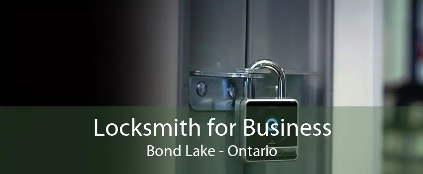 Locksmith for Business Bond Lake - Ontario