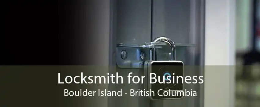 Locksmith for Business Boulder Island - British Columbia