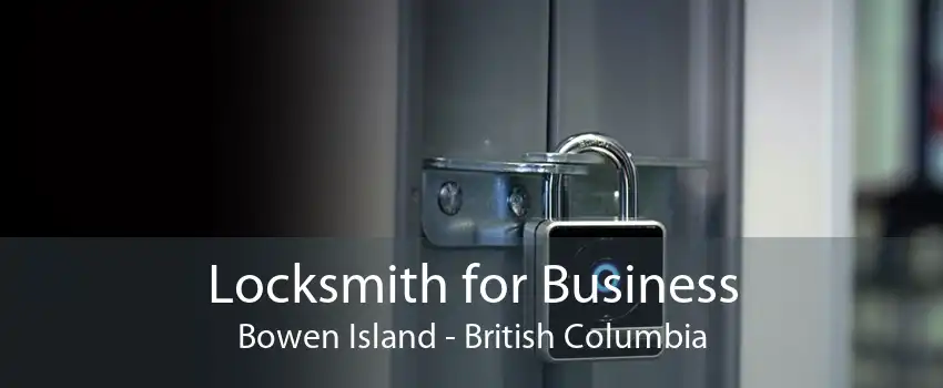 Locksmith for Business Bowen Island - British Columbia