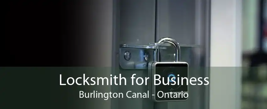 Locksmith for Business Burlington Canal - Ontario