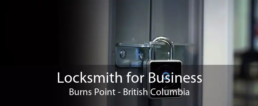 Locksmith for Business Burns Point - British Columbia