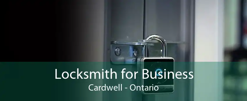 Locksmith for Business Cardwell - Ontario