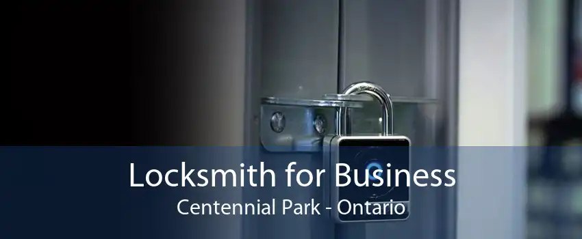 Locksmith for Business Centennial Park - Ontario