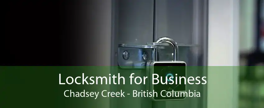 Locksmith for Business Chadsey Creek - British Columbia