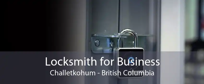 Locksmith for Business Challetkohum - British Columbia