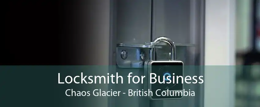 Locksmith for Business Chaos Glacier - British Columbia