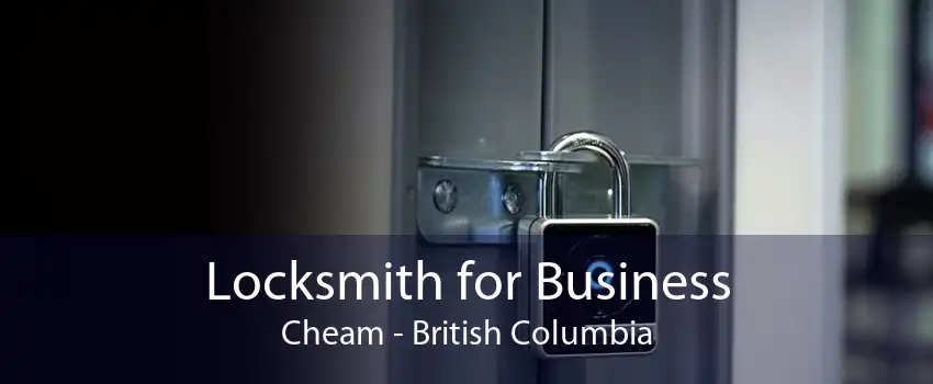 Locksmith for Business Cheam - British Columbia