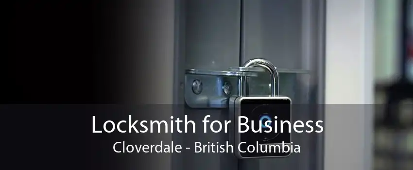 Locksmith for Business Cloverdale - British Columbia