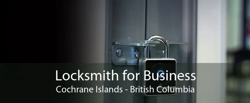 Locksmith for Business Cochrane Islands - British Columbia