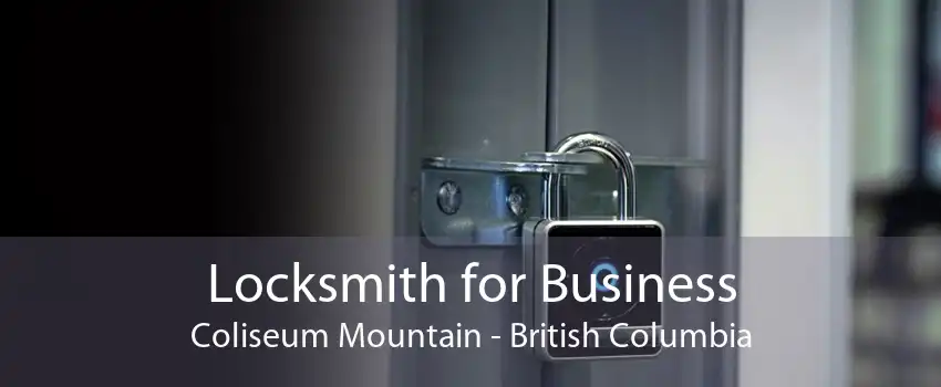 Locksmith for Business Coliseum Mountain - British Columbia
