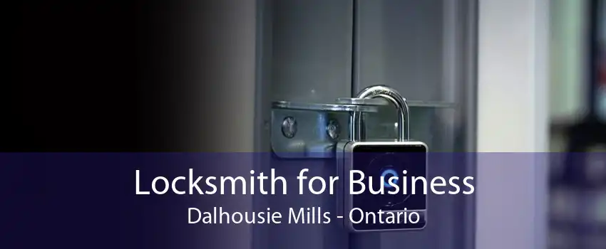 Locksmith for Business Dalhousie Mills - Ontario