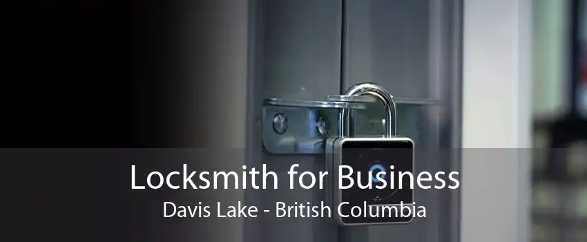 Locksmith for Business Davis Lake - British Columbia
