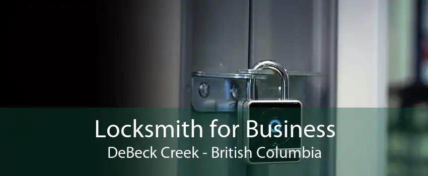 Locksmith for Business DeBeck Creek - British Columbia