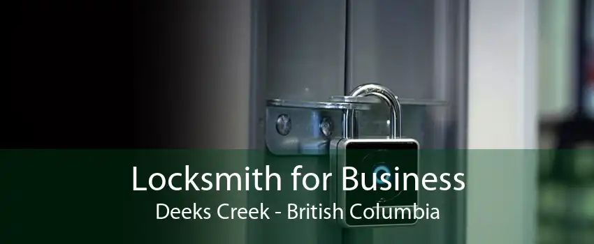 Locksmith for Business Deeks Creek - British Columbia