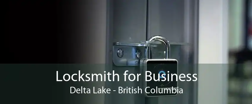 Locksmith for Business Delta Lake - British Columbia