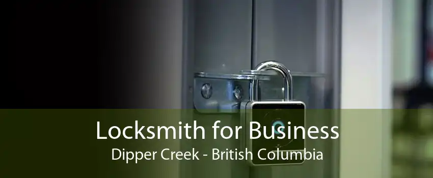 Locksmith for Business Dipper Creek - British Columbia